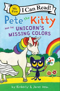 Pete the Kitty and the Unicorn's Missing Colors - Hardcover