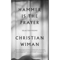 Hammer Is the Prayer: Selected Poems - Paperback