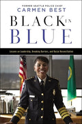 Black in Blue: Lessons on Leadership, Breaking Barriers, and Racial Reconciliation - Hardcover