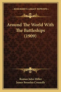 Around The World With The Battleships (1909) - Paperback