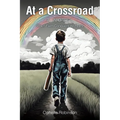 At a Crossroad: When Faith Conquers all Fears - Paperback
