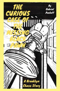 The Curious Case of the Missing Black Pawn: A Brooklyn Chess Story - Paperback