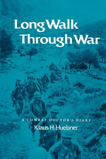 Long Walk Through War: A Combat Doctor's Diary - Paperback