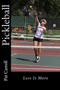 Pickleball: Less Is More - Paperback