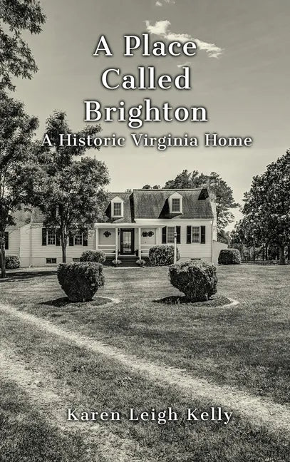A Place Called Brighton: A Historic Virginia Home - Hardcover