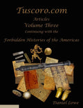 The Forbidden Histories of the Americas Volume Three: Articles from Tuscoro.com - Paperback