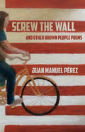 Screw The Wall: and other Brown People Poems - Paperback