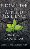 Proactive and Applied Resilience: The Sixteen Experiences - Hardcover