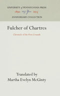Fulcher of Chartres: Chronicle of the First Crusade - Hardcover