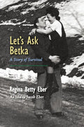 Let's Ask Betka: A Story of Survival - Paperback