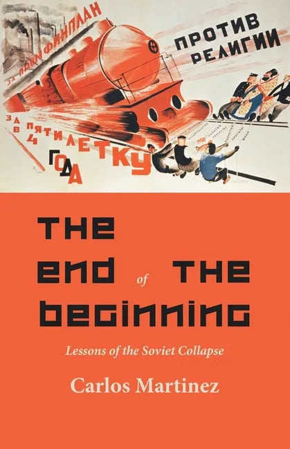 The End of the Beginning: Lessons of the Soviet collapse - Paperback