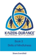 Kaizen-durance Book 3: Mindfulness Skills Training for Endurance Athletes - Paperback