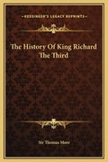 The History Of King Richard The Third - Hardcover