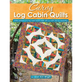 Curvy Log Cabin Quilts: Make Perfect Curvy Log Cabin Blocks Easily with No Math and No Measuring - Paperback