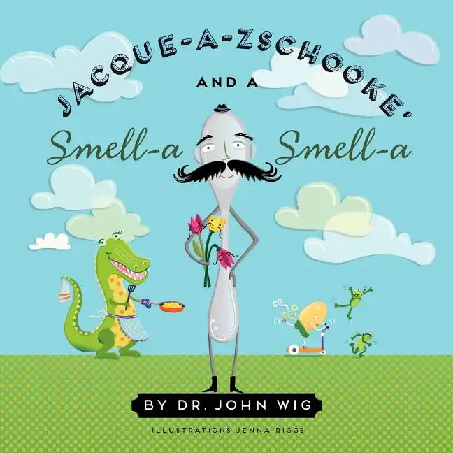 Jacque a Zschooke' and a Smell-a Smell-a - Paperback