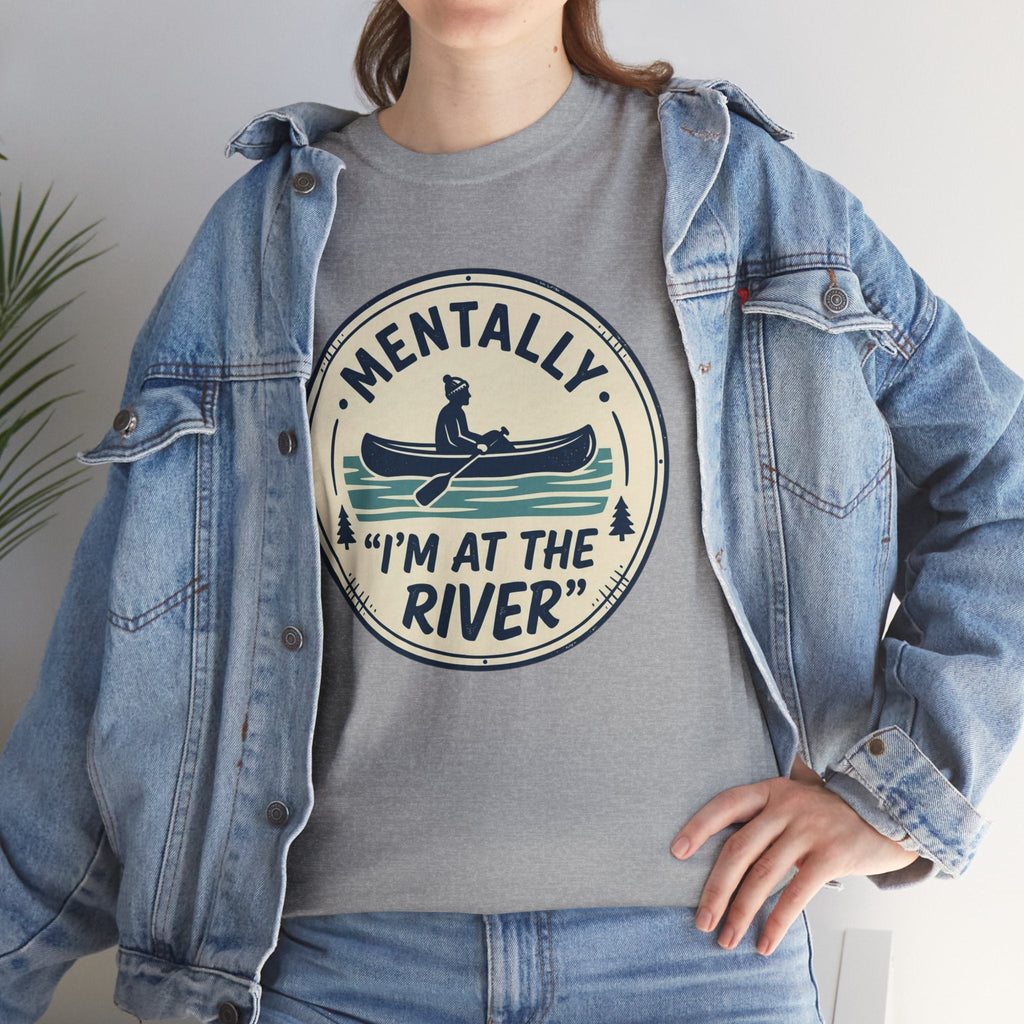 "Mentally I’m At The River" Canoe Graphic Tee