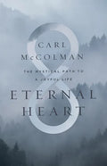 Eternal Heart: The Mystical Path to a Joyful Life - Hardcover