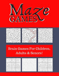 Maze Games: Brain Games For Children, Adults & Senors! - Paperback