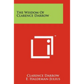 The Wisdom Of Clarence Darrow - Paperback