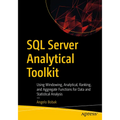 SQL Server Analytical Toolkit: Using Windowing, Analytical, Ranking, and Aggregate Functions for Data and Statistical Analysis - Paperback