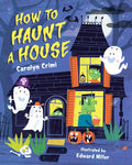 How to Haunt a House - Hardcover