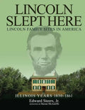 Lincoln Slept Here: Lincoln Family Sites In America - Paperback