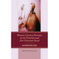 Women's Literary Portraits in the Victorian and Neo-Victorian Novel: An Intertextual Study - Paperback