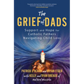 The Grief of Dads: Support and Hope for Catholic Fathers Navigating Child Loss - Paperback