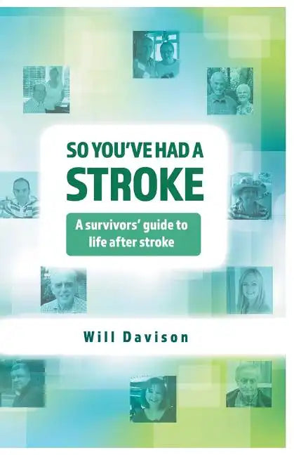 So You've Had A Stroke: A survivors' guide to life after stroke - Paperback