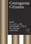 Courageous Citizens: How Culture Contributes to Social Change - Paperback