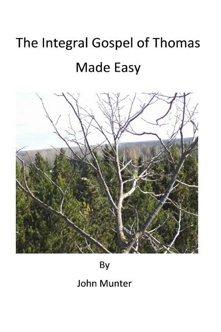 The Integral Gospel of Thomas Made Easy - Paperback