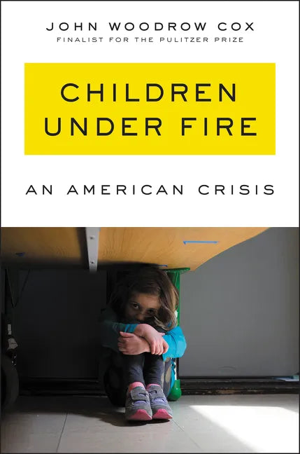 Children Under Fire: An American Crisis - Hardcover