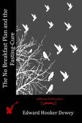 The No Breakfast Plan and the Fasting-Cure - Paperback