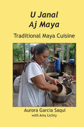 U Janal Aj Maya: Traditional Maya Cuisine - Paperback