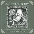 A Seed Story: or the Serious Odyssey of Cisco the Seed - Paperback