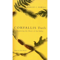 Corvallis Trails: Exploring the Heart of the Valley - Paperback