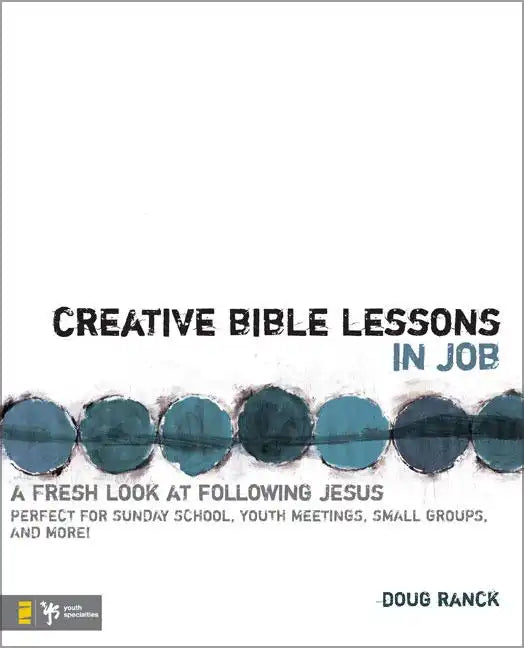 Creative Bible Lessons in Job: A Fresh Look at Following Jesus - Paperback