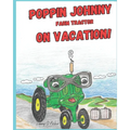Poppin Johnny Farm Tractor On Vacation - Paperback