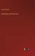 Christianity and Positivism - Hardcover