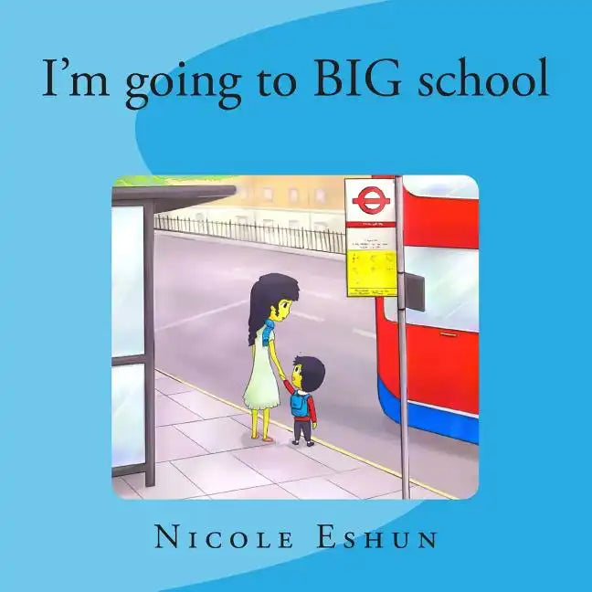 I'm going to big school: An interactive educational rhyme and activity book for pre-schoolers - Paperback