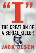 I: The Creation of a Serial Killer - Hardcover