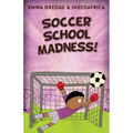 Soccer School Madness! - Paperback