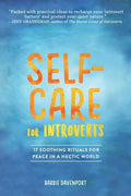 Self-Care for Introverts: 17 Soothing Rituals for Peace in a Hectic World - Paperback