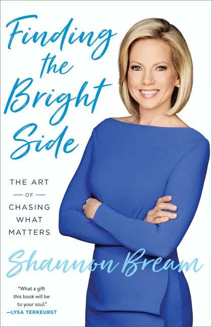 Finding the Bright Side: The Art of Chasing What Matters - Paperback