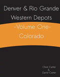Denver & Rio Grande Western Depots -Volume One- Colorado - Paperback