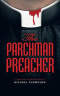 The Parchman Preacher: A Christian Suspense Novel - Paperback
