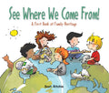 See Where We Come From!: A First Book of Family Heritage - Hardcover