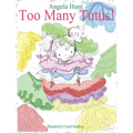 Too Many Tutus - Hardcover