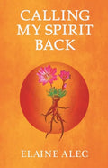Calling My Spirit Back - Paperback