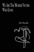 We Are the Murder Victims Who Lived - Paperback